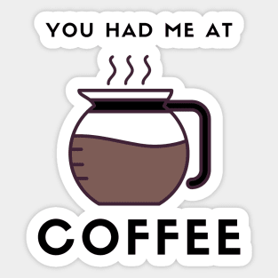 You had me at Coffee Sticker